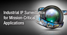 Industrial IP Surveillance for Mission-Critical Applications