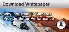 Why Industrial IP Cameras Provide Better Performance 